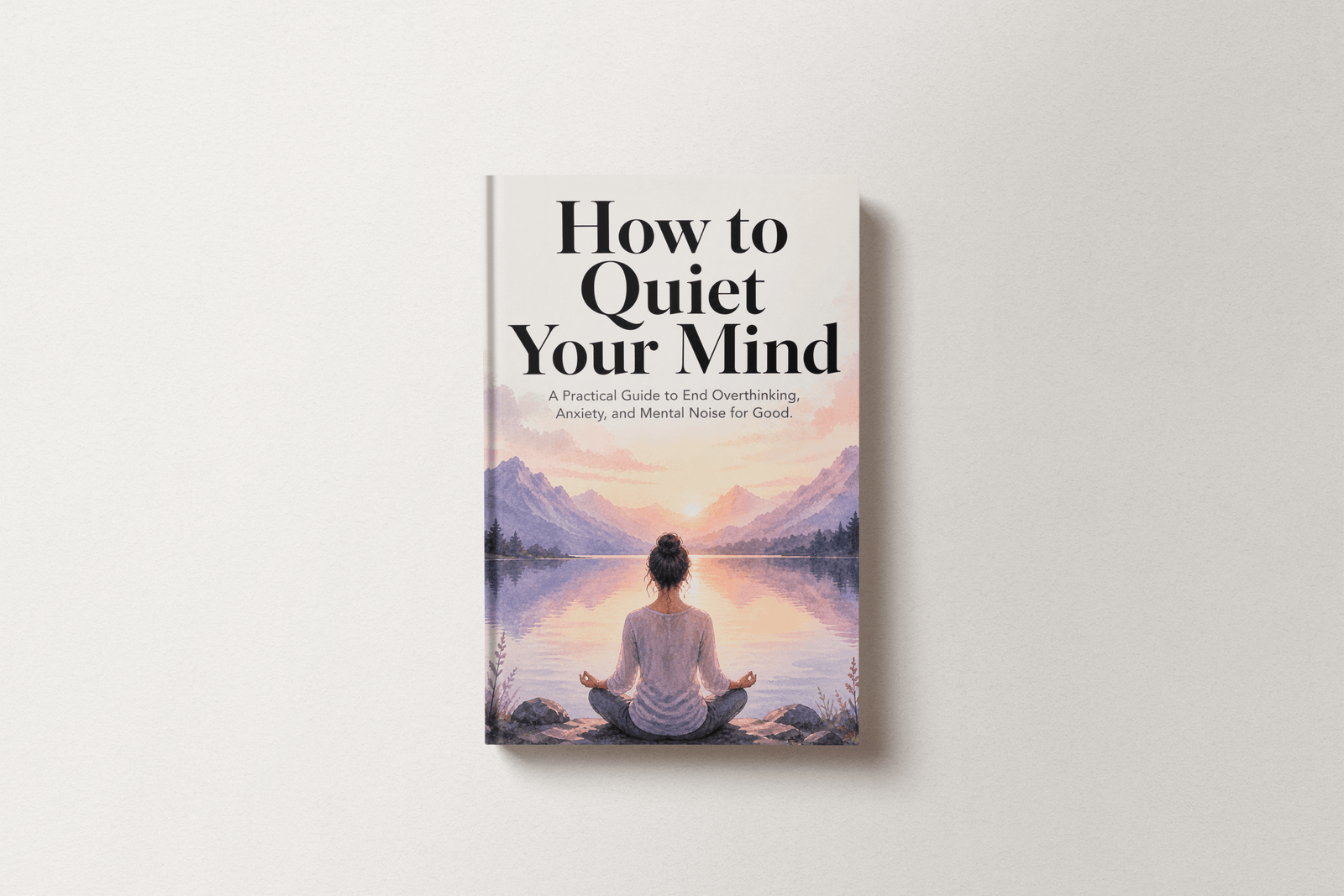 How to Quiet Your Mind